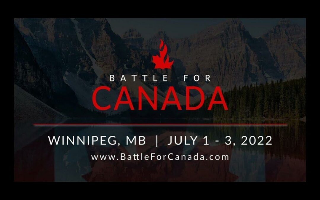 National Canadian Gathering Battle for Canada Update Come and gather…