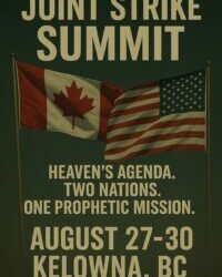Joint Strike Summit,  Heavens Agenda. Two Nations. One Prophetic Mission. Aug. 27-30 2025